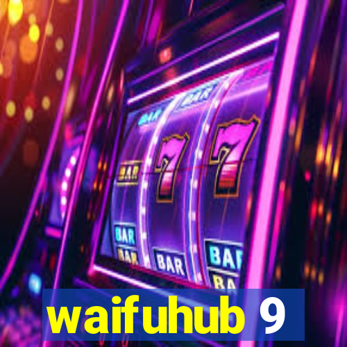 waifuhub 9